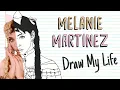 Download Lagu MELANIE MARTINEZ | Draw My Life