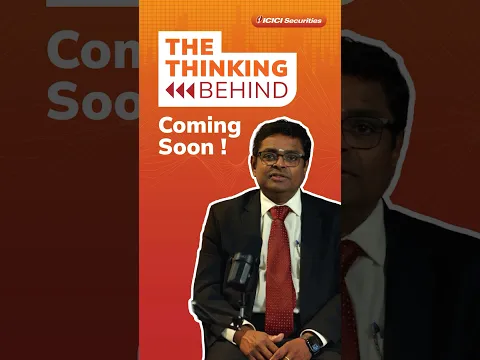 Introducing The Thinking Behind | A New Series by ICICI Securities