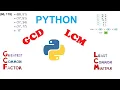 How to make GCD and LCM program in python