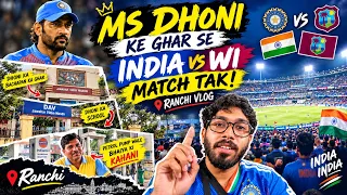 MS Dhoni Ke Ghar Se India vs WI Match Tak! 🇮🇳🔥 | Ranchi Vlog