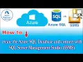 How to create the Azure SQL Database and connect with SQL Server Management Studio SSMS