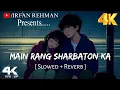 Download Lagu Main Rang Sharbaton Ka (Slowed + Reverb) | Arijit Singh | Phata Poster Nikhla Hero | Irfan Rehman