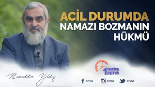 Acil durumda namazı bozmanın hükmü