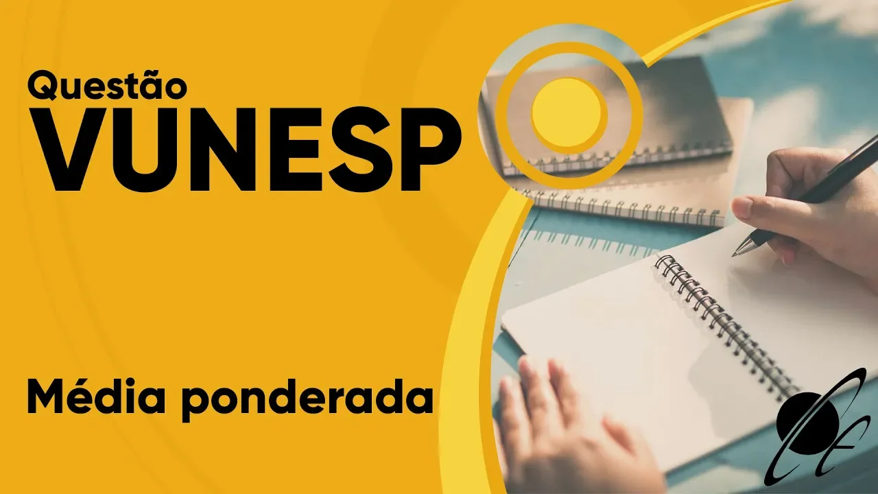 VUNESP 2019 - Média ponderada (questão resolvida) - P. M. de Valinhos