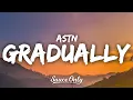 Download Lagu ASTN - Gradually (Lyrics)