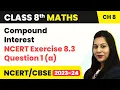 Class 8 Maths Chapter 8 Compound Interest NCERT Exercise 8 3 Question 1 a - Comparing Quantities