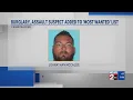 Burglary assault suspect added to Most Wanted list