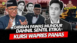 Alifurrahman: GIBRAN FAWAS MUNDUR, DAHNIL SENTIL ETIKA KURSI WAPRES PANAS
