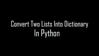 Convert Two Lists Into Dictionary in Python