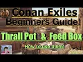 Thrall Pot Feed Box Conan Exiles Beginners Guide 2022