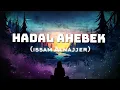 Issam Alnajjar - Hadal Ahbek | حضل أحبك (Lyrics) 🎵