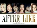 IVE After Like Lyrics (아이브 After Like 가사) (Color Coded Lyrics)