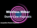Download Lagu Mindless Milker - Cow Transformation Hypnosis | Jacqueline Powers Hypnosis