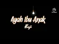 Download Lagu Baji-Ayah Ibu Anak Lirik
