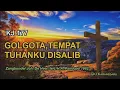 Download Lagu KJ 177  - GOLGOTA, TEMPAT TUHANKU DISALIB
