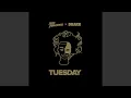 Tuesday feat Drake