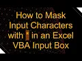 How to Mask Input Characters with in an Excel VBA Input Box