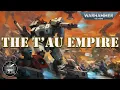 The Tau Empire – Rise of the Greater Good | Warhammer 40K Lore