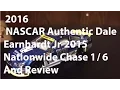 2016 NASCAR Authentics Dale Earnhardt Jr 2015 Nationwide Chase unboxing and review