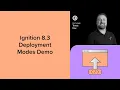 Ignition 8 3 Deployment Modes Demo