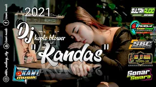 Download DJ KANDAS REMIX TERBARU 2021 BASS BLOWER ||TROBUZ66[S.B.C] MP3