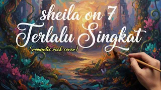 sheila on 7 terlalu singkat romantic rock cover 