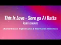 Download Lagu This Is Love - kami xxvoice ( Romanization, English Lyrics \u0026 Terjemahan Indonesia )