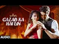 Download Lagu Gazab Ka Hai Din Full Audio | DIL JUUNGLEE | Tanishk B Jubin N Prakriti K | Taapsee Pannu | Saqib S