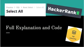 Select All SQL Full Explanation Code Tutorial Hackerrank Solution