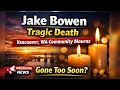 Jake Bowen Death Vancouver WA Community Mourns Beloved Resident