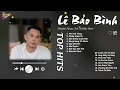 Lagu Yêu Vội Vàng x Chấp Nhận Đi - Lê Bảo Bình | Tuyển Tập Những Bài Hát Gây Thổn Thức Lòng Người Nghe