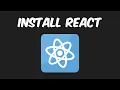How To Install React In 2026