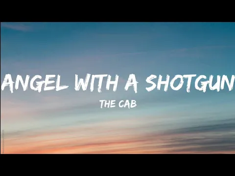 Download MP3 The Cab-Angel With A Shotgun (Lyrics Video)