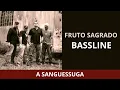 Lagu A SANGUESSUGA | FRUTO SAGRADO | BASSLINE