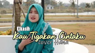 Download KAU TIGAKAN CINTAKU - ELKASIH ( ACOUSTIC COVER BY HANA ) MP3