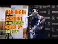 Download Lagu TAK INGIN SENDIRI -  DIAN PIESESHA LIRIK BY TRI SUAKA