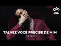 Talvez você precise de mim (Seresta) - VEIGH [Prod. Ariel Skinny]