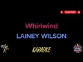 Lainey Wilson - Whirlwind (Official Karaoke Version with Lyrics)