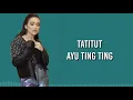 Download Lagu AYU TING TING - TATITUT (Lirik Lagu)