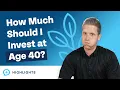 The Amount of Money a 40-Year-Old Needs to Invest to Be Wealthy