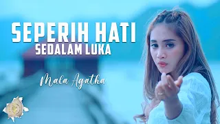 seperih hati sedalam luka mala agatha official music video 