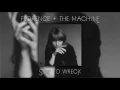 Florence + the Machine - Ship To Wreck (Remastered Audio)
