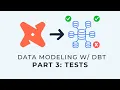 Creating a Data Model w dbt Tests Part