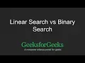 Linear Search vs Binary Search GeeksforGeeks