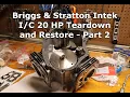 Briggs Stratton Intek 20 HP Teardown and Restore - Part 2
