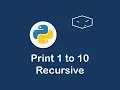 print 1 to 10 recursive in python