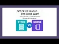 Stack vs Queue - The Data War