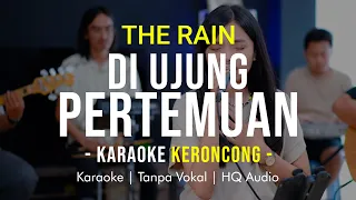 Download THE RAIN - UJUNG PERTEMUAN Karaoke Remember Entertainment MP3