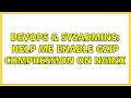 DevOps SysAdmins Help me enable gzip compression on nginx 3 Solutions