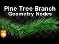 Pine Tree Branch - Geometry Nodes Blender Tutorial